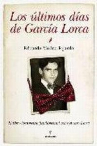 Kniha Los últimos días de García Lorca Fernando Molina González