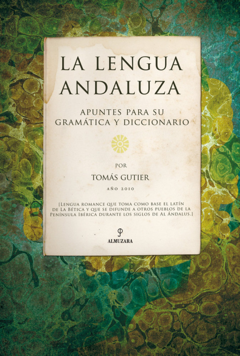 Kniha La lengua Andaluza. Apuntes para su Gramática y diccionario 