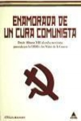 Könyv Enamorada de un cura comunista Stella Manaut Roca