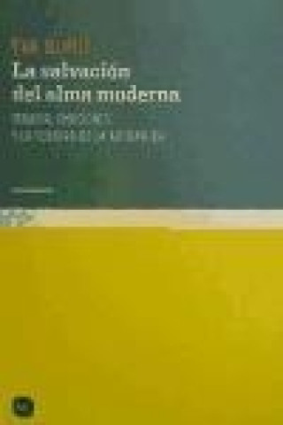 Kniha La salvación del alma moderna : terapia, emociones y la cultura de la autoayuda Eva Illouz