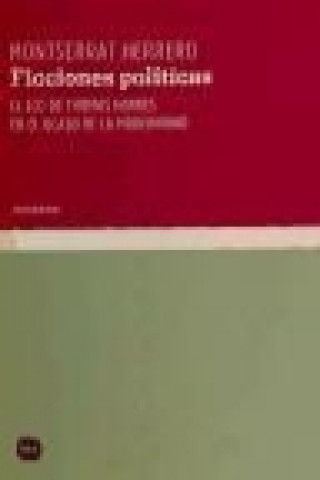Könyv Ficciones políticas : el eco de Thomas Hobbes en el ocaso de la modernidad Montserrat Herrero López