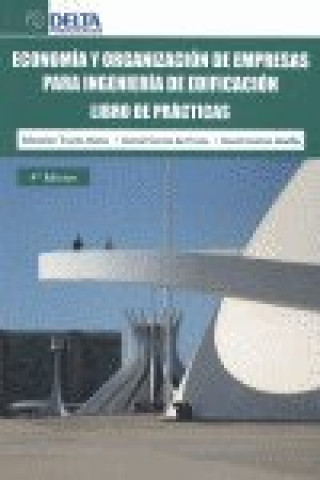 Carte Economía y organización de empresas para ingeniería de edificación : libro de prácticas David Carrión Morillo