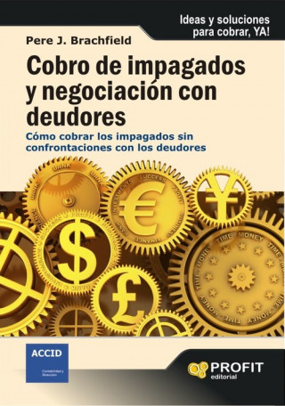 Könyv Cobro de impagados y negociación con deudores : cómo cobrar los impagados sin confrontaciones con los deudores BRACHFELD