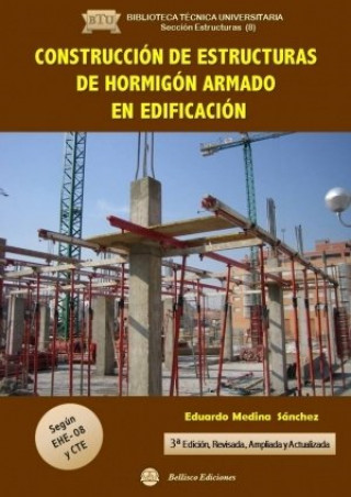 Carte Construcción de estructuras de hormigón armado : según EHE-08 y CTE Eduardo Medina Sánchez