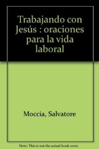 Kniha Trabajando con Jesús : oraciones para la vida laboral Salvatore Moccia