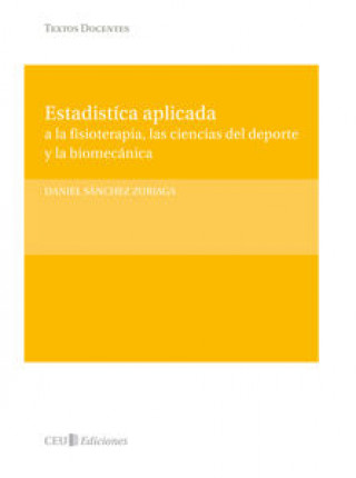 Buch Estadística aplicada a la fisioterapia, las ciencias del deporte y la biomecánica Daniel Sánchez Zuriaga