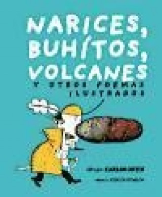 Könyv Narices, buhítos, volcanes y otros poemas ilustrados 