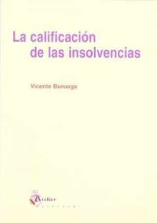 Livre La calificación de las insolvencias Vicente Buruaga Puertas