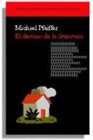 Könyv El destino de la literatura Michael Pfeiffer