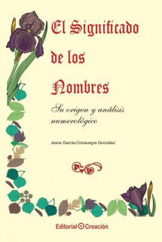 Könyv significado de los nombres, su origen y analisis numerologico Jesús García-Consuegra González