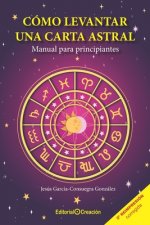 Könyv Cómo levantar una carta astral : manual para principiantes Jesús García-Consuegra González