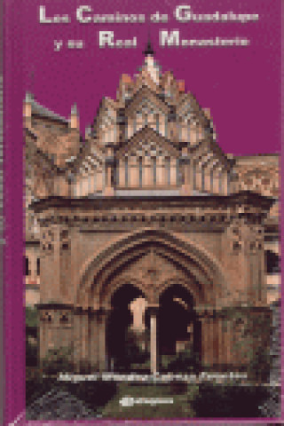 Könyv Los caminos de Guadalupe y su real monasterio Miguel Méndez-Cabeza Fuentes