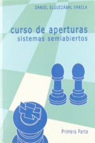 Kniha Curso de aperturas, Sistemas semiabiertos  Primera parte 