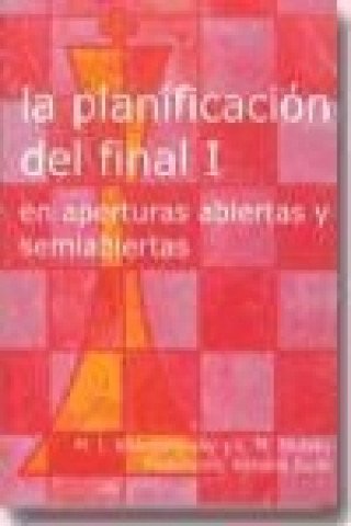 Kniha La planificación del final I : en aperturas abiertas y semiabiertas M. I. Shereshevsky