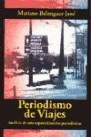 Kniha Periodismo de viajes. Análisis de una especialización periodística Mariano Belenguer Jané
