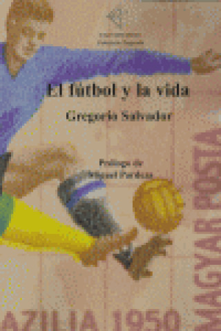 Könyv El fútbol y la vida Gregorio Salvador