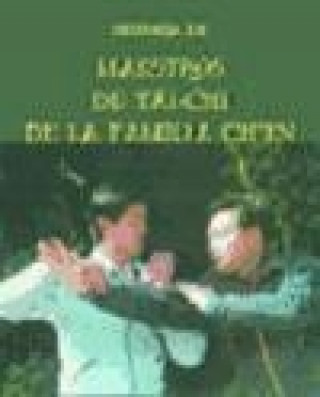 Könyv Historia de maestros de tai-chi de la familia Ch'en Ángel Fernández de Castro