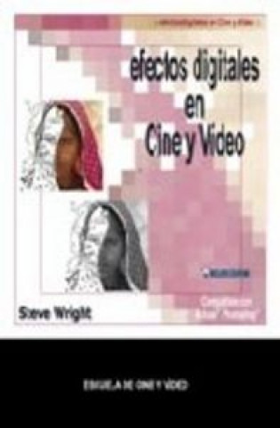 Kniha Efectos digitales en cine y vídeo Steve Wright