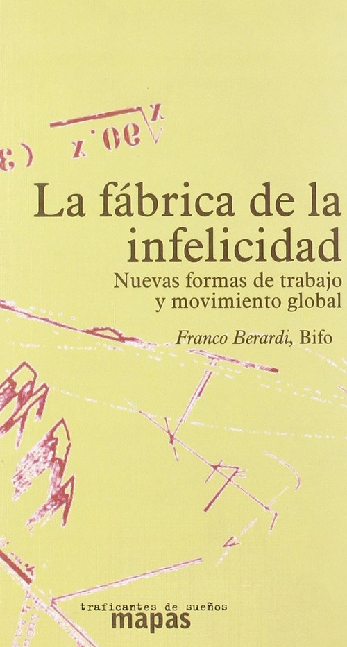 Kniha La fábrica de la infelicidad : nuevas formas de trabajo y movimiento global Franco Berardi