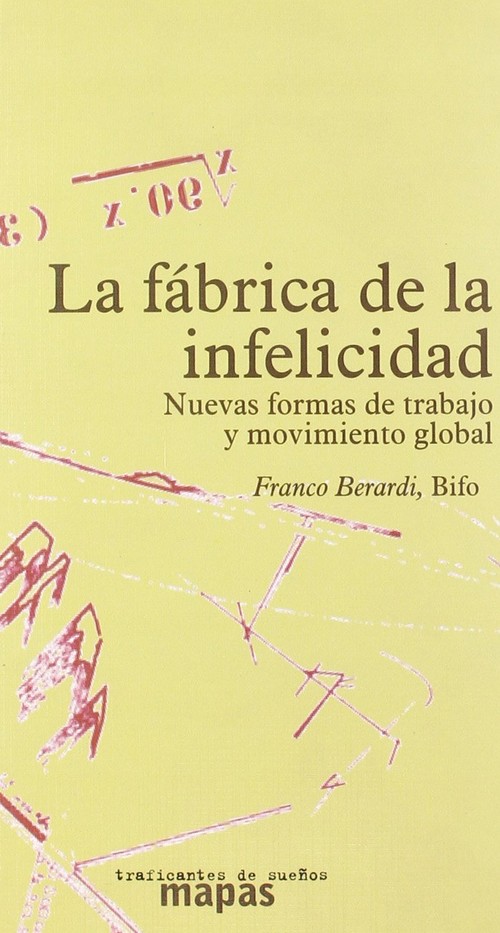 Book La fábrica de la infelicidad : nuevas formas de trabajo y movimiento global Franco Berardi