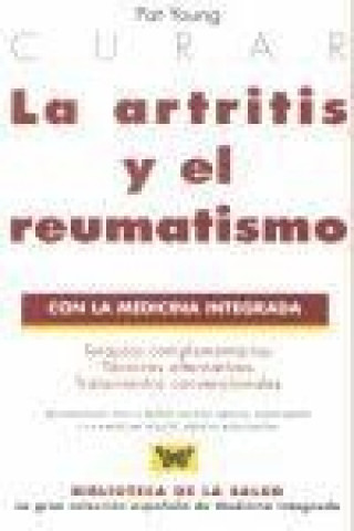 Livre Curar la artritis y el reumatismo Pat Young