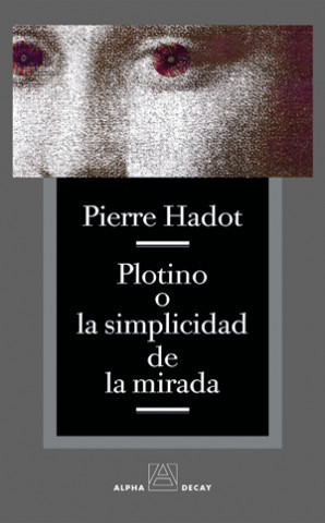 Kniha Plotino o la simplicidad de la mirada Pierre Hadot