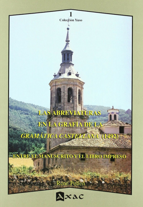 Kniha Las abreviaturas en la "Gramática Castellana" (1492) : entre el manuscrito y el libro impreso René Pellen