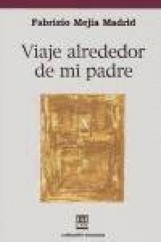 Livre Viaje alrededor de mi padre Fabrizio Mejía Madrid