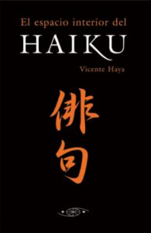 Carte El espacio interior del haiku : antología comentada de haikus japoneses Abdelmumin Aya