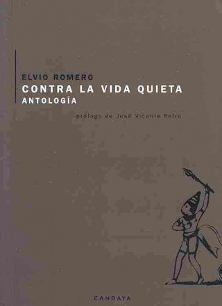 Kniha Contra la vida quieta : antología Elvio Romero