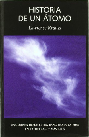 Kniha Historia de un átomo : una odisea desde el big bang hasta la vida en la tierra-- y más allá Lawrence M. Krauss