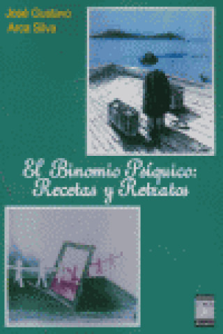 Carte El binomio psíquico : recetas y retratos José Gustavo Arca Silva