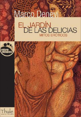 Carte El jardín de las delicias : mitos eróticos Marco Denevi
