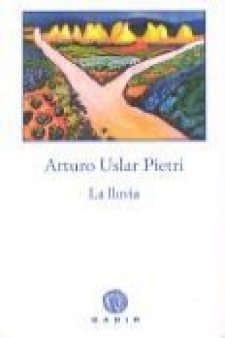 Kniha La lluvia Arturo Uslar Pietri