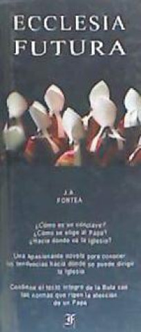 Книга Eclessia futura José Antonio Fortea Cucurull