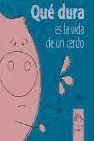 Buch Qué dura es la vida de un cerdo Dorette Mesa