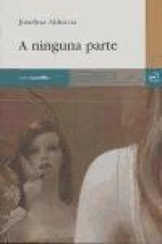 Libro A ninguna parte Josefina Aldecoa