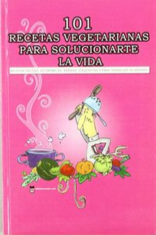 Kniha 101 recetas vegetarianas para solucionarte la vida Ana Moreno