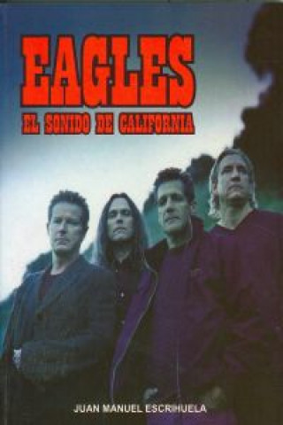 Kniha Eagles, el sonido de California Joan Manuel Escrihuela Ruiz