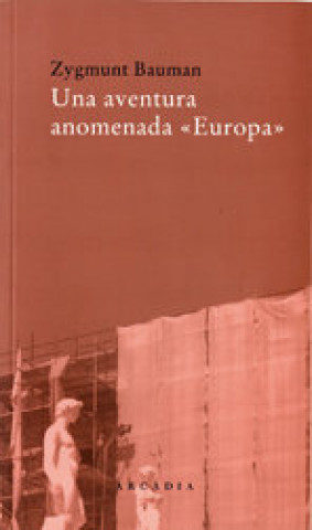 Carte Una aventura anomenada "Europa" Zygmunt Bauman