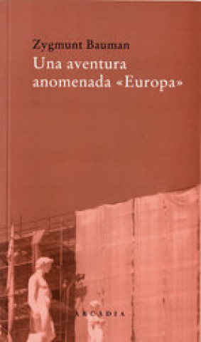 Libro Una aventura anomenada "Europa" Zygmunt Bauman