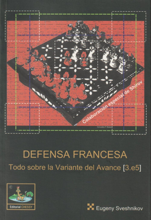 Könyv Defensa francesa : todo sobre la variante del avance (3.e5) Eugeny Sveshnikov