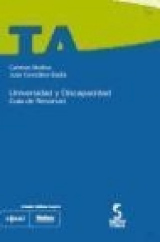 Kniha Universidad y discapacidad : guía de recursos Juan . . . [et al. ] González-Badia Fraga