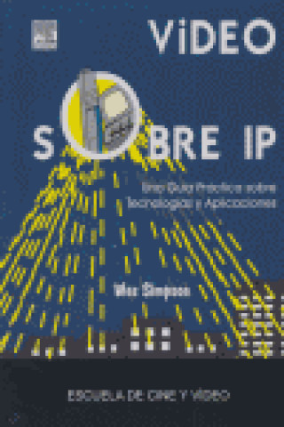 Kniha Vídeo sobre IP : una guía práctica para tecnología y aplicaciones Wes Simpson