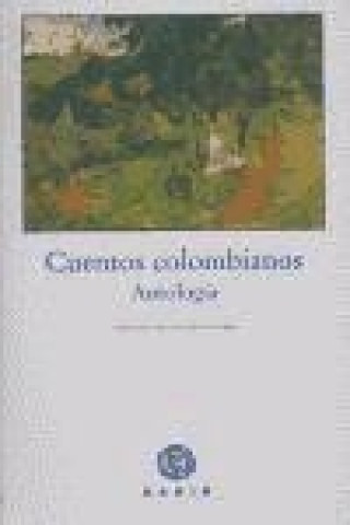 Libro Cuentos colombianos : antología Tomás . . . [et al. ] Carrasquilla