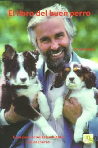 Carte El libro del buen perro : guía para el adiestramiento del cachorro Ian Dunbar