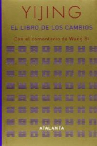 Kniha I Ching : el libro de los cambios : con el comentario de Wang Bi JORDI VILA
