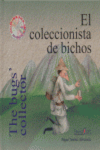 Kniha El coleccionista de bichos = The bugs' collector Miguel Jiménez Hernández