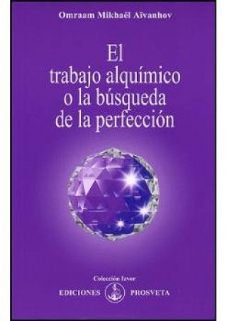 Libro El trabajo alquímico o la búsqueda de la perfección 