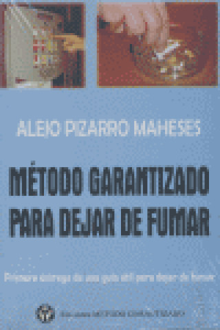 Könyv Método garantizado para dejar de fumar : primera entrega de una guía útil para dejar de fumar José María López Heras